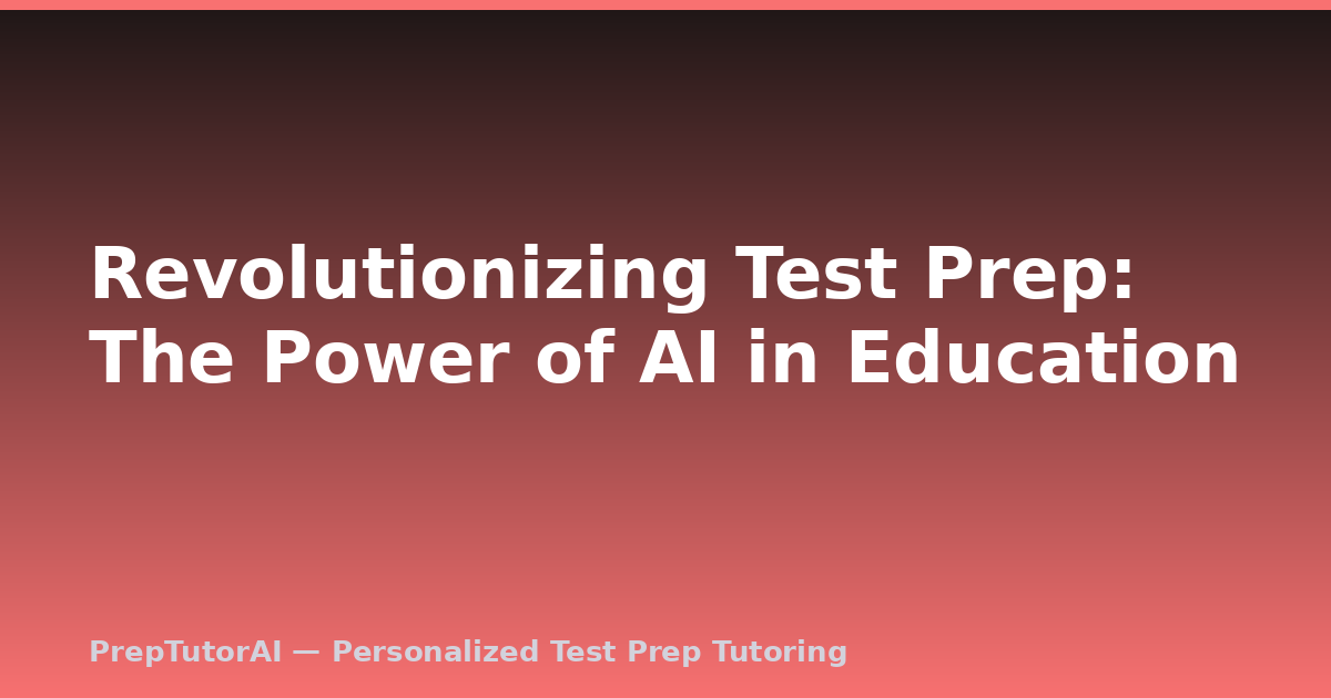 Revolutionizing Test Prep: The Power of AI in Education