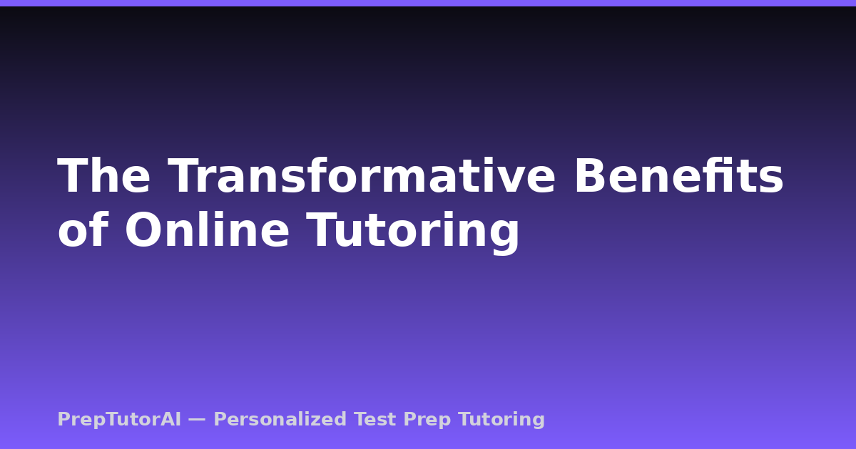 The Transformative Benefits of Online Tutoring