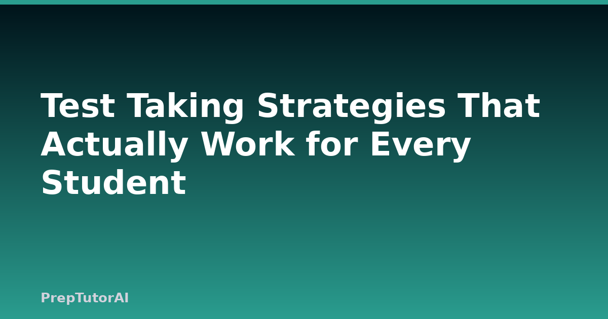 Test Taking Strategies That Actually Work for Every Student