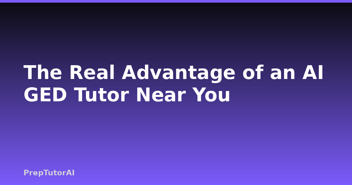 The Real Advantage of an AI GED Tutor Near You